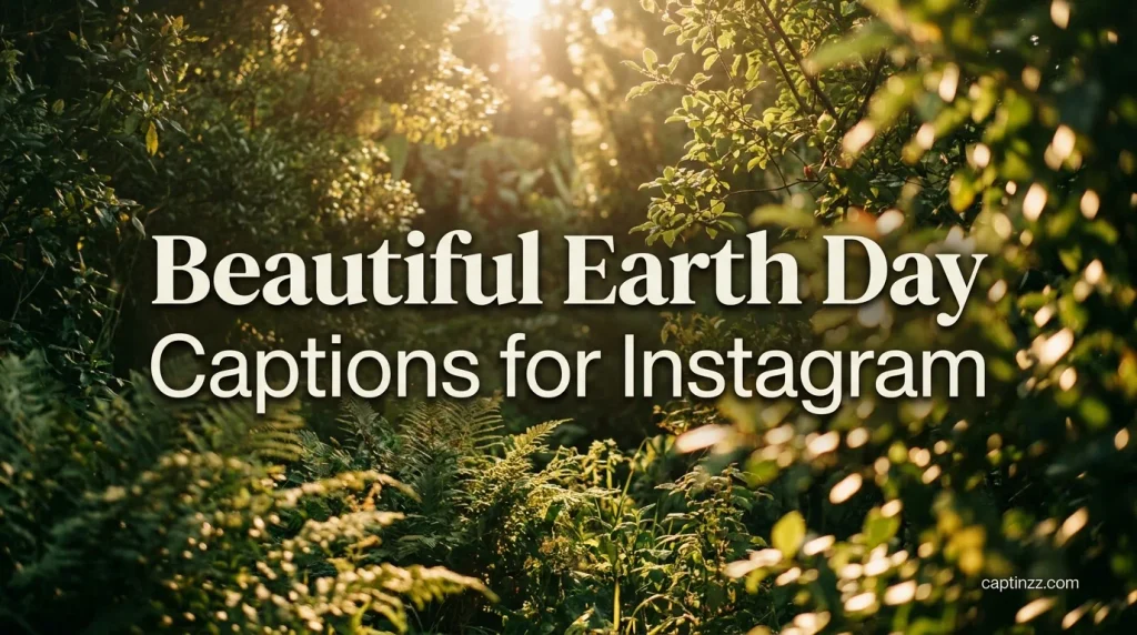 Beautiful Earth Day Captions for Instagram