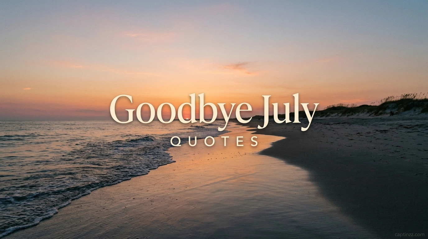 Goodbye July Quotes