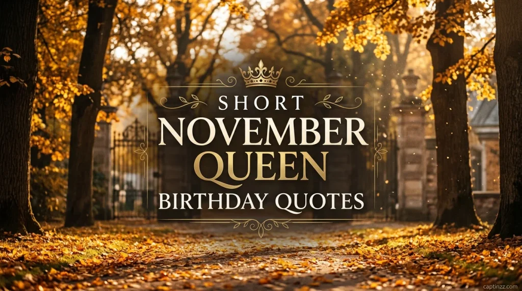 Short November Queen Birthday Quotes