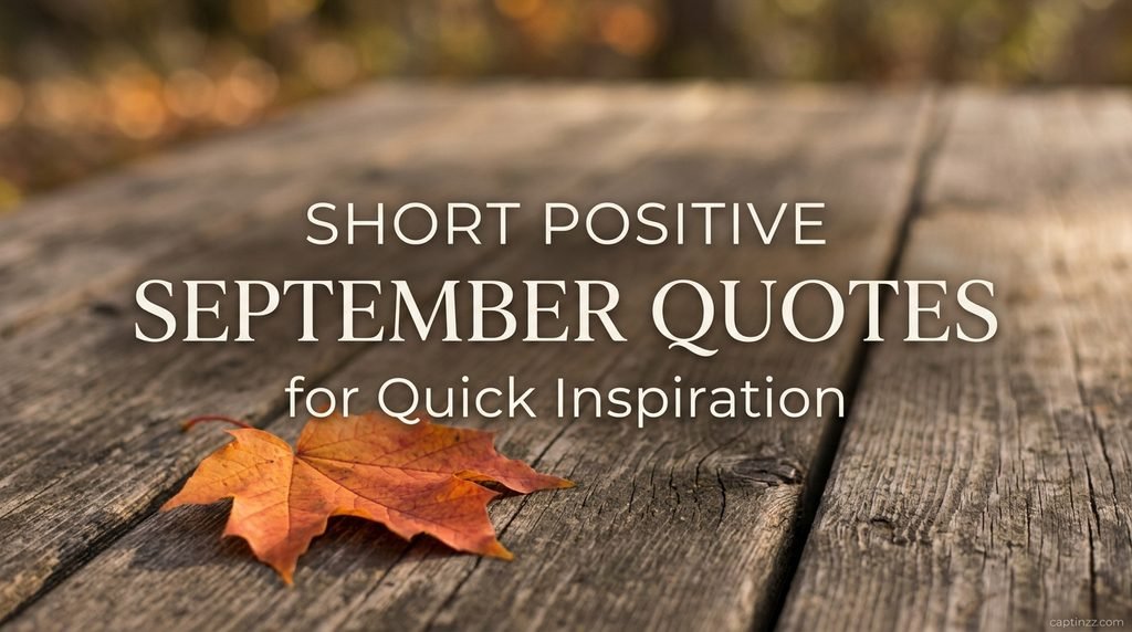 Short Positive September Quotes for Quick Inspiration